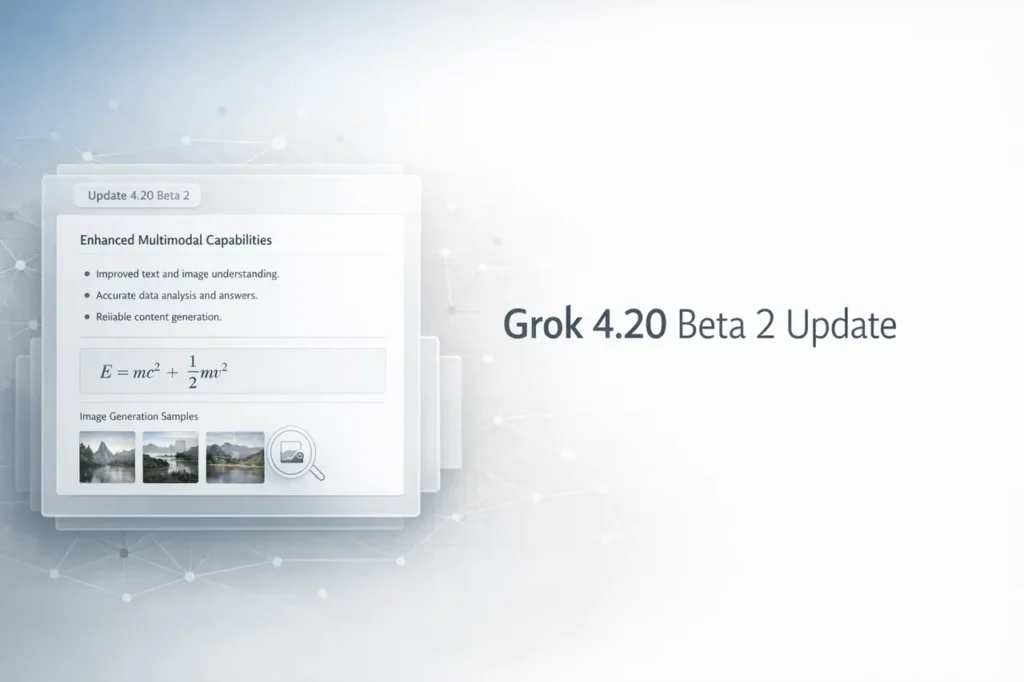 Grok 4.20 Beta 2 update showcasing improved instruction following, reduced hallucinations, enhanced LaTeX formatting, and reliable image rendering.